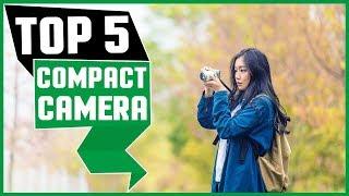 5 Best Compact Camera Reviews 2021 | Top Rated Compact Cameras