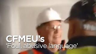 CFMEU official's 'foul and abusive language' (STRONG LANGUAGE)