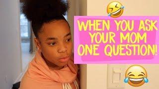 WHEN YOU ASK YOUR MOM ONE QUESTION LOL! ( FUNNY KIDS SKIT)