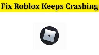 How To Fix Roblox Keeps Crashing Error Android & Ios || Fix Roblox Not Working Problem Android & Ios