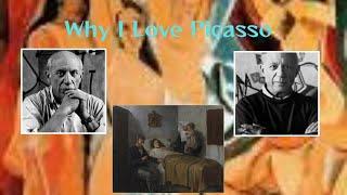 Why I Love Picasso?