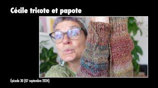 Cecile tricote et papote - Episode 30