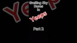 Griefing Sky Bases In Yeeps: Hide And Seek (Part 2) #yeeps #skybase