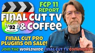 FCP 11 Report + FCP  Plugins on Sale!  - Final Cut TV & Coffee #92