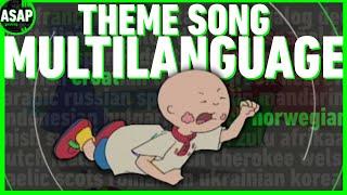 Caillou Theme Song | Multilanguage UPDATE (Requested)