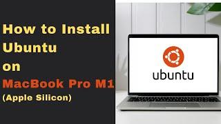 How to install Ubuntu on MacBook Pro M1 (With Apple Silicon)