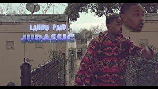 Lando Paid - Jurassic (SHOT BY Cuzzo Shot This @Dahoodnerds - Official Music Video)