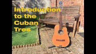 Introduction to the Cuban Tres (Tres Cubano)