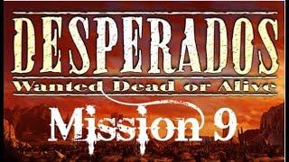 Let's Play Desperados Mission 9: Getting harder.