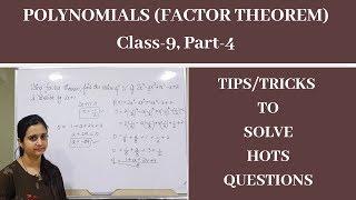 Polynomials || Factor Theorem || Class 9 Part 4 || HOTS Questions || Tips/ Tricks to solve Long ques