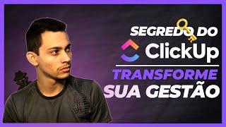 Revelando o Segredo do ClickUp: O Recurso Oculto que Revoluciona sua Gestão