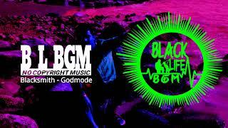 Blacksmith - Godmode | Ambient Dark Music | No Copyright Music | Black Life BGM