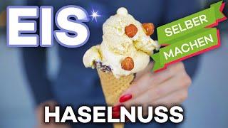  Cremiges Haselnusseis selber machen   mit und ohne Eismaschine