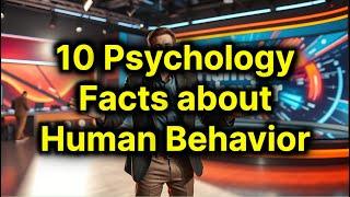 10 Psychology Facts About Human Behavior!