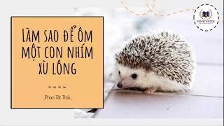 Review quyển " Làm sao để ôm một con nhím xù lông" của bà Debbie Ellis và bà June Eding_ Tất Thái9a1