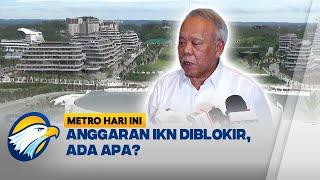 Nahloo... Kemenkeu Blokir Anggaran Pembangunan IKN [Metro Hari Ini]