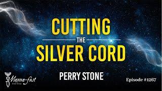 Cutting the Silver Cord | Episode #1267 | Perry Stone