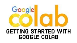 Getting Started with Google CoLab | How to use Google Colab