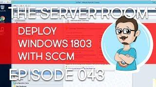 SCCM 1802 | Windows 10 1803 Deployment | TSR #043