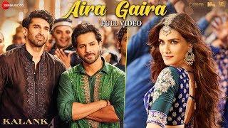 Aira Gaira - Full Video | Kalank | Kriti Varun Aditya Alia | Antara Javed Tushar | Pritam | Amitabh