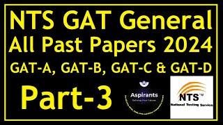 NTS GAT General 2024 All Past Papers Collections | Part 3 | GAT A, B, C & D | Aspirants of Future