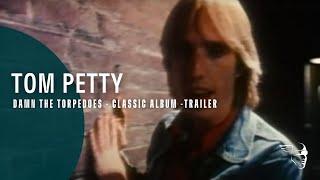 Tom Petty - Damn The Torpedoes (Classic Album) (Trailer)