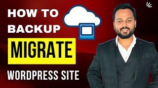 How to Backup your WordPress Website - WordPress Backup and Migration in 2022