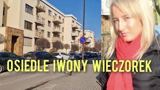 OSIEDLE I OKOLICE GDZIE MIESZKAŁA IWONA WIECZOREK