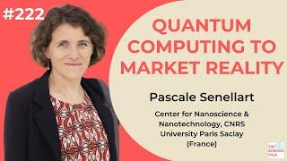 222. Quantum Computing to Market Reality ft. Pascale Senellart l Pranoti Kshirsagar