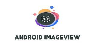 Android ImageView: Android Beginner Tutorials (10)