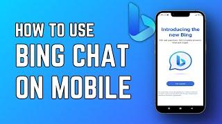 How To Use Bing Chat on your Mobile | how to download microsoft bing chat app (iOS & Android)