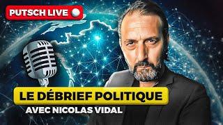 Le débrief politique explosif de Nicolas Vidal + Annonce en exclu !