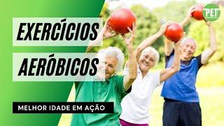 Melhor Idade em Ação - Exercícios Aeróbicos