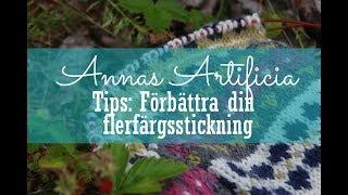 Annas Artificia - tips: förbättra din flerfärgsstickning