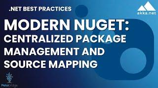 Modern NuGet: Centralized Package Management and Source Mapping