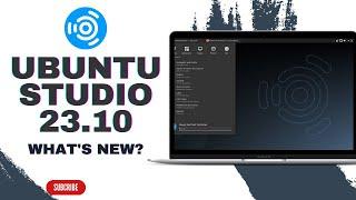 Ubuntu Studio 23.10: What's New?