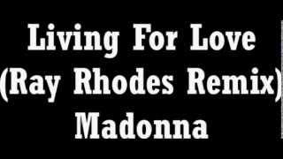 Madonna - Living For Love (Ray Rhodes Remix)