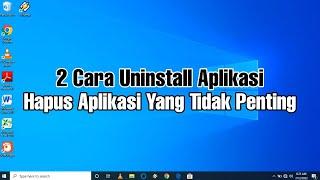 2 Cara Hapus, Uninstall Aplikasi di Laptop