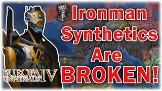 EU4 Synthetics Are BROKEN! - EU4 Ironman Exploit!