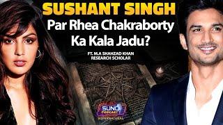 Sushant Singh Rajput Par Rhea Chakraborty Ka Kala Jadu? | Horror Podcast |  Ft. Saadia Sohail Rana