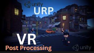 Post Processing For VR Application in UNITY URP | Nested Mango