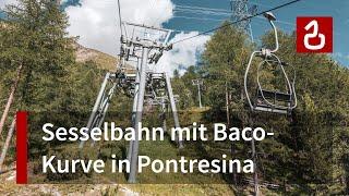 Die Kurven-Sesselbahn Pontresina - Alp Languard