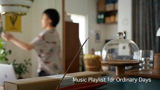 Music Playlist for Ordinary Days | なんでもない日々を彩るプレイリスト