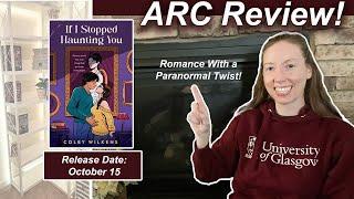 If I Stopped Haunting You ARC Review | Paranormal Mystery & Spicy Romance