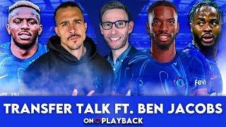 EXCL: Final Call! Transfer Deep Dive With Ben Jacobs