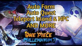 Roblox One Piece: Millennium 3 Hack/Script AUTO FARM, AUTO QUEST, TELEPORT ISLAND & NPC AND MORE