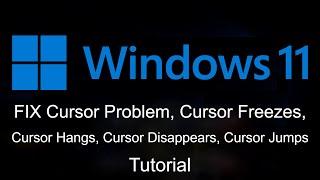 FIX Cursor Problem Windows 11 - Cursor Freezes, Cursor Hangs, Cursor Disappears, Cursor Jumps