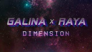 01. GALINA X RAYA - DIMENSION (Official Video)