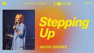 Stepping Up | Ps. Jackie Groves | Hope City