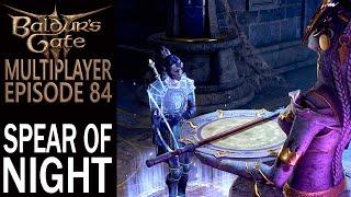 Spear Of Night | Multiplayer Baldur's Gate 3 | Gameplay | EP 84